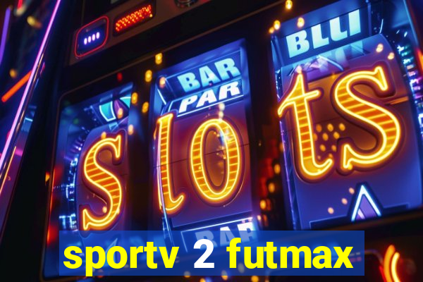 sportv 2 futmax